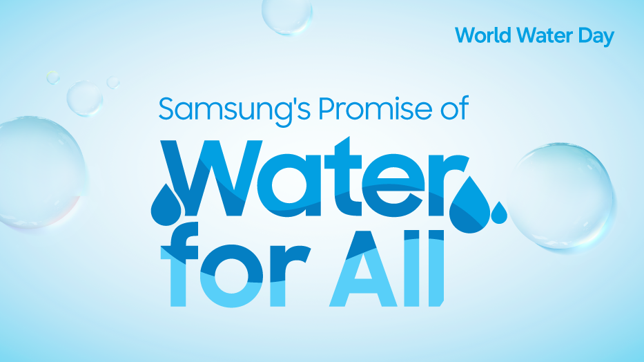 [World Water Day] Samsung’s Promise of Water for All